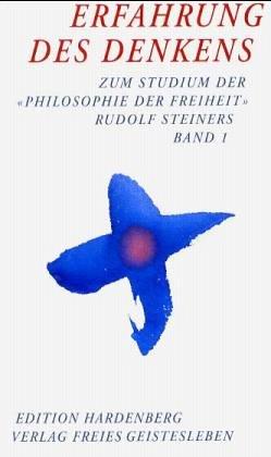 Erfahrung des Denkens I. Kapitel 1 - 3. Zum Studium der 'Philosophie der Freiheit'