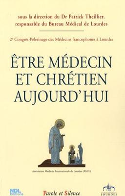 Etre médecin et chrétien aujourd'hui