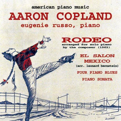 Aaron Copland: American Piano Music - El Salon Mexico / Four Piano Blues / Piano Sonata / Rodeo