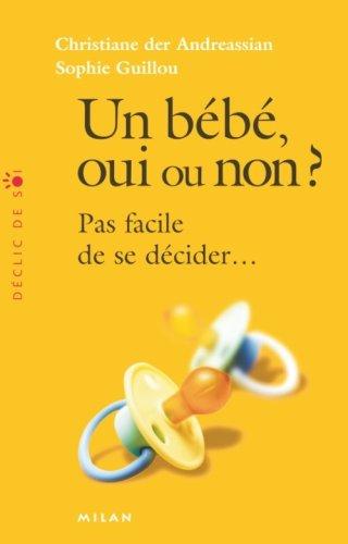 Un bébé, oui ou non ? : pas facile de se décider...