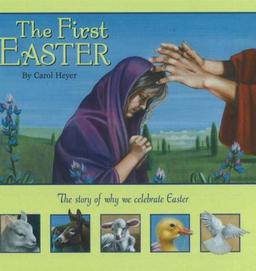 The First Easter: The Story of Why We Celebrate Easter