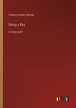 Being a Boy: in large print