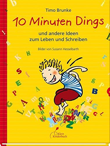 10 Minuten Dings: und andere Ideen zum Leben und Schreiben