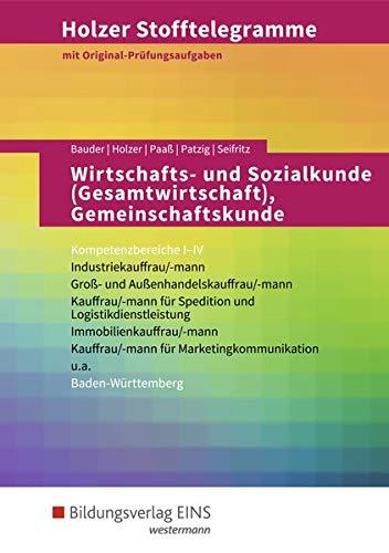 Holzer Stofftelegramme Baden-Württemberg / Wirtschafts- und Sozialkunde (Gesamtwirtschaft), Gemeinschaftskunde, Deutsch: Holzer Stofftelegramme ... und Außenhandelskauffrau/-mann: Aufgabenband