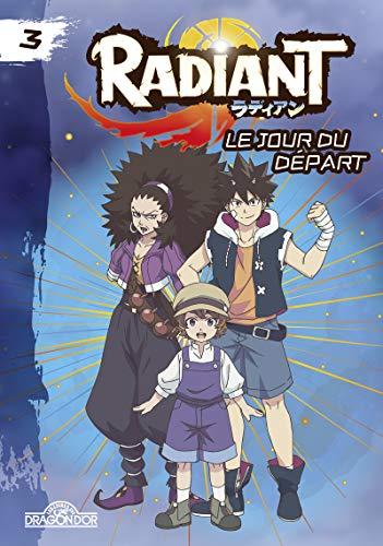 Radiant. Vol. 3. Le jour du départ