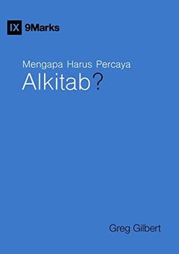 Mengapa Harus Percaya Alkitab? (Why Trust the Bible?) (Indonesian) (Gospel Fundamentals (Indonesian))