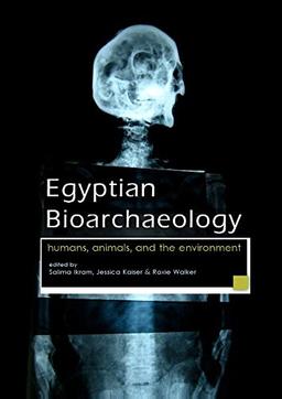 Egyptian Bioarchaeology: Humans, Animals, and the Environment