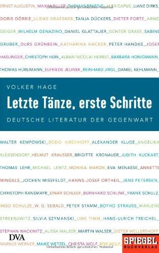 Letzte Tänze, erste Schritte: Deutsche Literatur der Gegenwart. Ein SPIEGEL-Buch