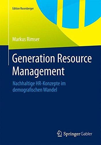 Generation Resource Management: Nachhaltige HR-Konzepte im demografischen Wandel (Edition Rosenberger)