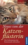 Neues von der Katzenflüsterin: Die Geheimnisse der Katzenseele erforschen