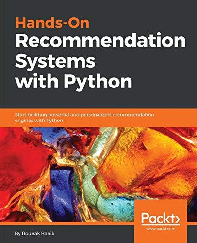 Hands-On Recommendation Systems with Python: Start building powerful and personalized, recommendation engines with Python (English Edition)