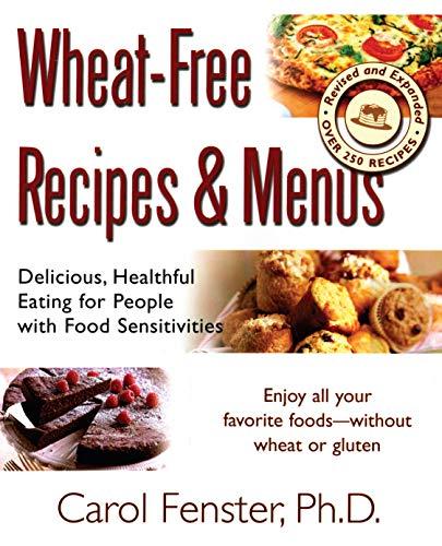 Wheat-Free Recipes & Menus: Delicious, Healthful Eating for People with Food Sensitivities