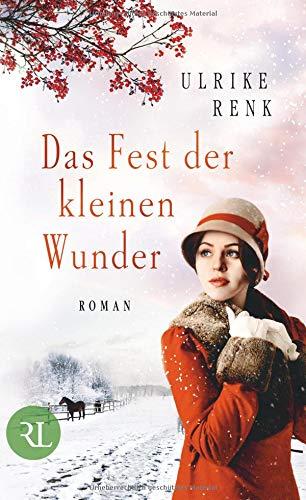 Das Fest der kleinen Wunder: Roman (Die Ostpreußen Saga, Band 4)