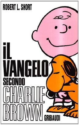 Il Vangelo secondo Charlie Brown (Fiabe, racconti, umorismo)