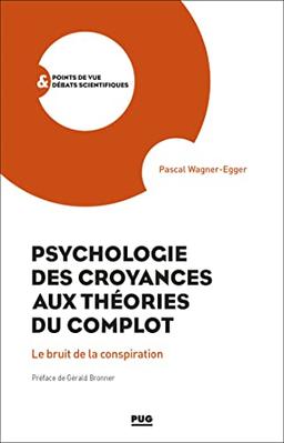 Psychologie des croyances aux théories des complots : le bruit de la conspiration