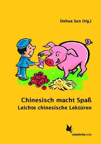 Chinesisch macht Spass: Leichte chinesische Lektüren