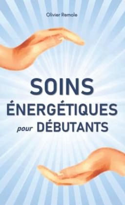 Soins Énergétiques pour Débutants