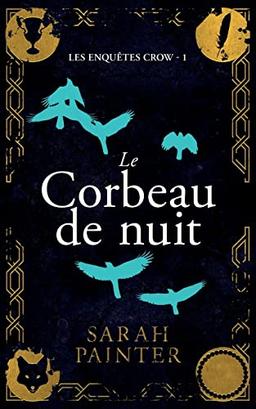 Le Corbeau de nuit (Les Enquêtes Crow, Band 1)