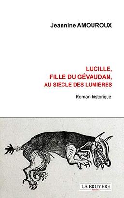 LUCILLE, FILLE DU GEVAUDAN, AU SIECLE DES LUMIERES