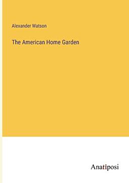 The American Home Garden