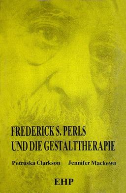 Frederick S. Perls und die Gestalttherapie