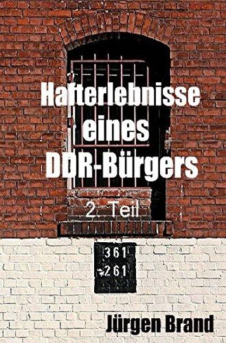 Hafterlebnisse eines DDR-Bürgers 2. Teil