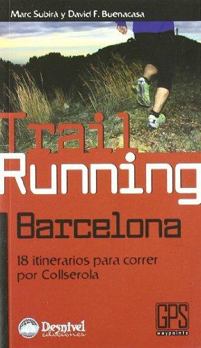 Trail running Barcelona : 18 itinerarios para correr por Collserola (Outdoor (desnivel))