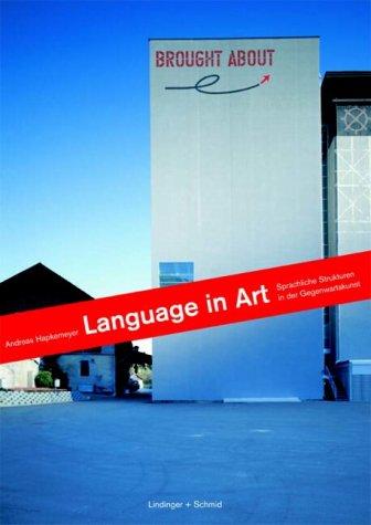 Language in Art: Sprachliche Strukturen in der Gegenwartskunst