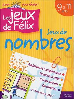 Jeux de nombres 9 à 11 ans : additions et multiplications, nombres à relier, codes secrets, devinettes et beaucoup plus !