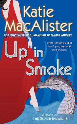 Up In Smoke: A Novel of the Silver Dragons (SILVER DRAGONS NOVEL)