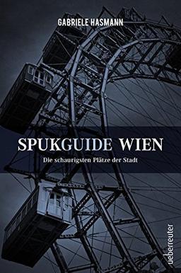 Spukguide Wien: Die schaurigsten Plätze der Stadt