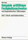 Beispiele prüffähiger Festigkeitsnachweise mit baupraktischen Näherungen, Tl.1, Hochbau und Industriebau