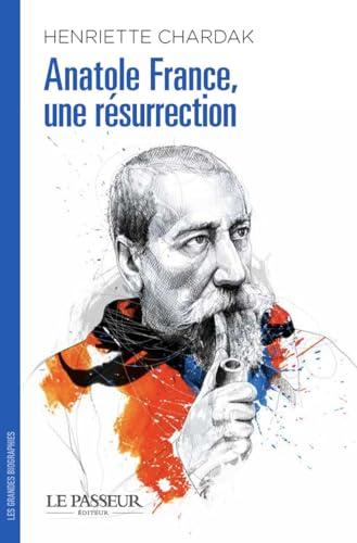 Anatole France : une résurrection