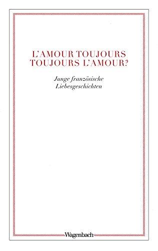 L'amour toujours - toujours l'amour?: Junge französische Liebesgeschichten (WAT)