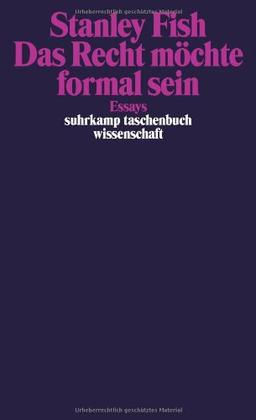 Das Recht möchte formal sein: Essays (suhrkamp taschenbuch wissenschaft)