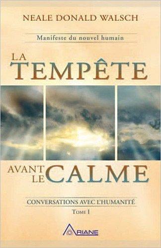 La tempête avant le calme - T1 Manifeste du nouvel humain