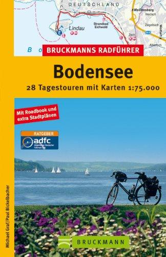 Bruckmanns Radführer Bodensee: 28 Tagestouren mit Karten 1: 75.000. Mit Roadbook und extra Stadtplänen