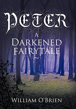 Peter: A Darkened Fairytale