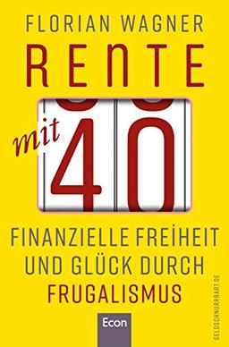 Rente mit 40: Finanzielle Freiheit und Glück durch Frugalismus