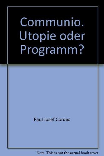 Communio. Utopie oder Programm?