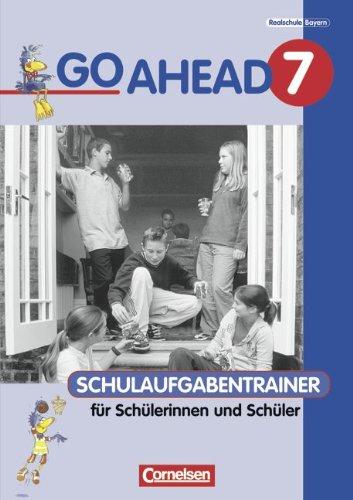 Go Ahead - Ausgabe für die sechsstufige Realschule in Bayern: 7. Jahrgangsstufe - Schulaufgabentrainer mit Lösungen