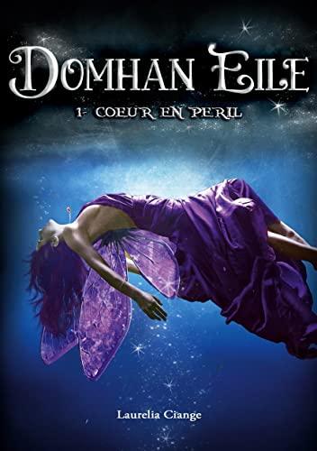 Domhan Eile : 1- Coeur en péril