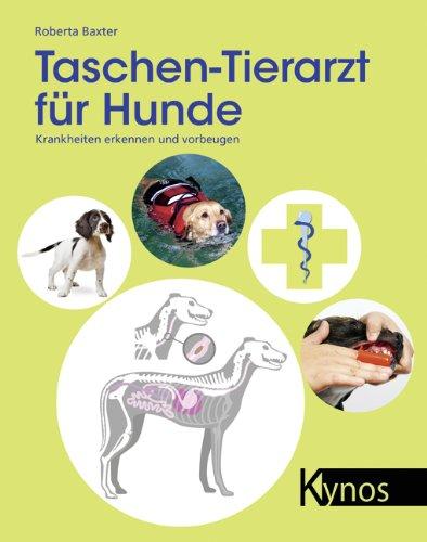 Taschen-Tierarzt für Hunde: Krankheiten erkennen und vorbeugen