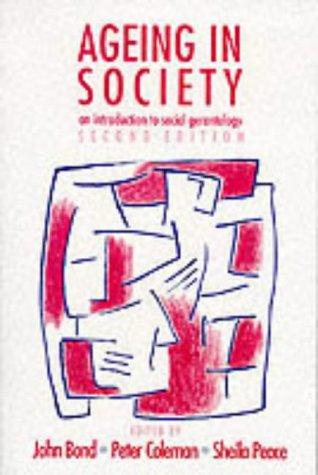 Ageing in Society: An Introduction to Social Gerontology (Published in Association with The Open University)