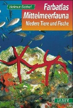 Farbatlas Mittelmeerfauna. Niedere Tiere und Fische