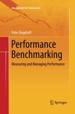 Performance Benchmarking: Measuring and Managing Performance (Management for Professionals)