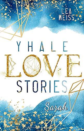 Yhale Love Stories - Sarah: Liebesroman