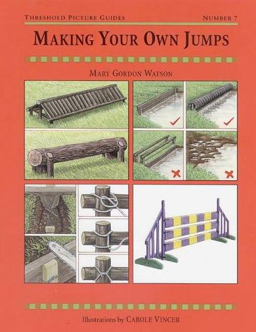 Making Your Own Jumps (Threshold Picture Guides, Band 7)