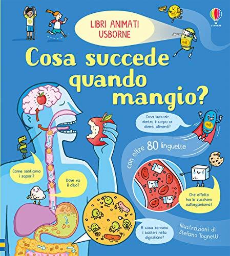 Cosa succede quando mangio. Libri animati. Ediz. a colori