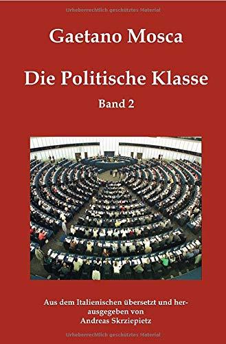 Die Politische Klasse: Elemente der politischen Wissenschaft